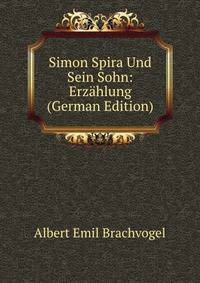 Simon Spira Und Sein Sohn: Erzahlung (German Edition)