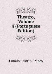 Theatro, Volume 4 (Portuguese Edition)