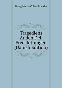 Tragediens Anden Del. Fredslutningen (Danish Edition)