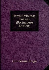 Heras E Violetas: Poesias (Portuguese Edition)