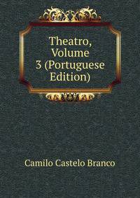 Theatro, Volume 3 (Portuguese Edition)