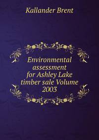 Environmental assessment for Ashley Lake timber sale Volume 2003