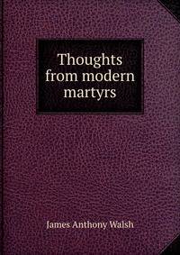 Thoughts from modern martyrs
