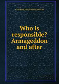 Who is responsible? Armageddon and after