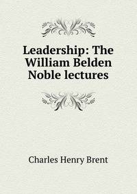 Leadership: The William Belden Noble lectures