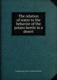 The relation of water to the behavior of the potato beetle in a desert