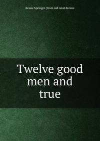 Twelve good men and true