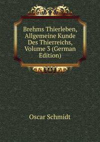 Brehms Thierleben, Allgemeine Kunde Des Thierreichs, Volume 3 (German Edition)