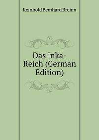 Das Inka-Reich (German Edition)