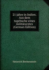 21 jahre in Indien. Aus dem tagebuche eines militararztes (German Edition)