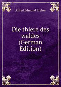 Die thiere des waldes (German Edition)