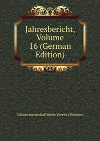 Jahresbericht, Volume 16 (German Edition)