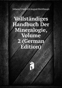 Vollstandiges Handbuch Der Mineralogie, Volume 2 (German Edition)