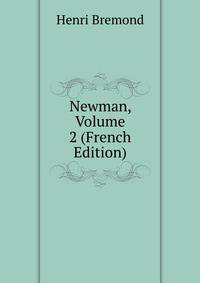 Newman, Volume 2 (French Edition)