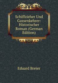 Schiffzieher Und Gassenkehrer: Historischer Roman (German Edition)