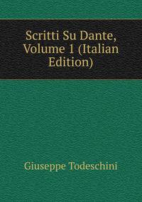 Scritti Su Dante, Volume 1 (Italian Edition)
