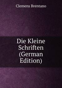 Die Kleine Schriften (German Edition)