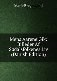 Mens Aarene Gik: Billeder Af Sodalsfolkenes Liv (Danish Edition)