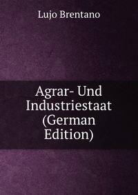 Agrar- Und Industriestaat (German Edition)