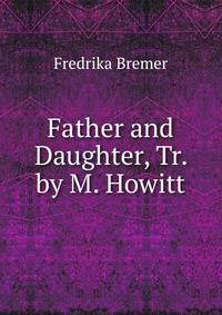 Father and Daughter, Tr. by M. Howitt