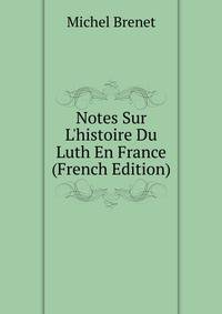 Notes Sur L'histoire Du Luth En France (French Edition)
