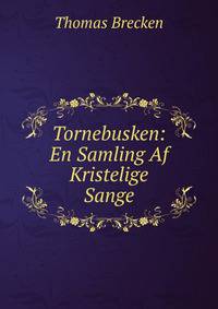 Tornebusken: En Samling Af Kristelige Sange