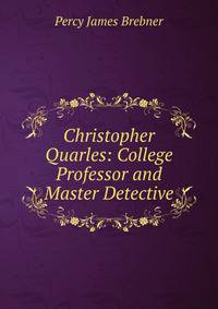Christopher Quarles: College Professor and Master Detective