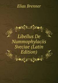 Libellus De Nummophylaciis Sveciae (Latin Edition)