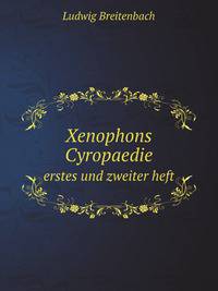 Xenophons Cyropaedie. erstes und zweiter heft