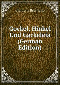 Gockel, Hinkel Und Gackeleia (German Edition)