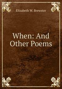 When: And Other Poems