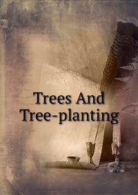 Trees And Tree-planting