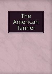 The American Tanner