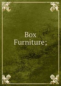 Box Furniture;