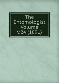 The Entomologist Volume v.24 (1891)