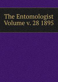 The Entomologist Volume v. 28 1895