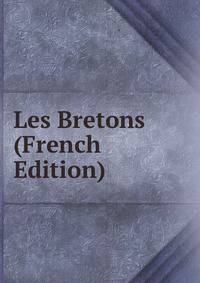 Les Bretons (French Edition)