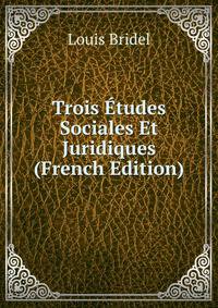 Trois Etudes Sociales Et Juridiques (French Edition)