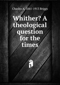 Whither? A theological question for the times