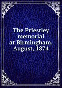 The Priestley memorial at Birmingham, August, 1874