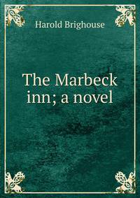 The Marbeck inn; a novel
