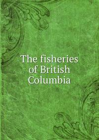 The fisheries of British Columbia