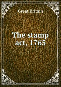 The stamp act, 1765