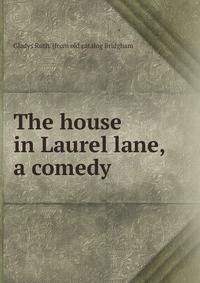 The house in Laurel lane, a comedy