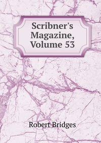 Scribner's Magazine, Volume 53