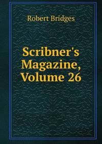 Scribner's Magazine, Volume 26