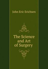 The Science and Art of Surgery .