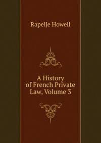 A History of French Private Law, Volume 3