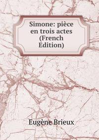 Simone: piece en trois actes (French Edition)