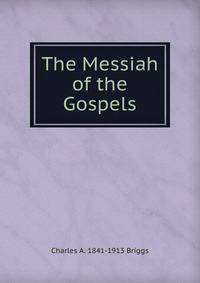 The Messiah of the Gospels